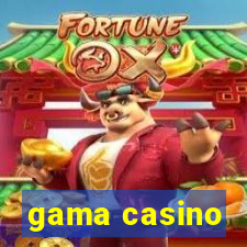 gama casino