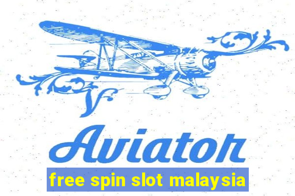 free spin slot malaysia