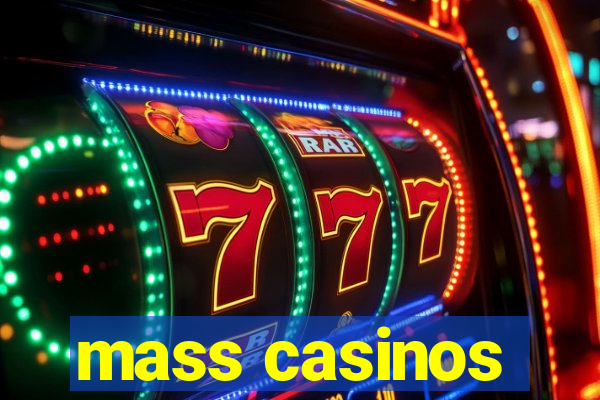 mass casinos