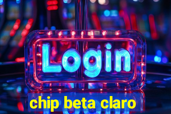 chip beta claro