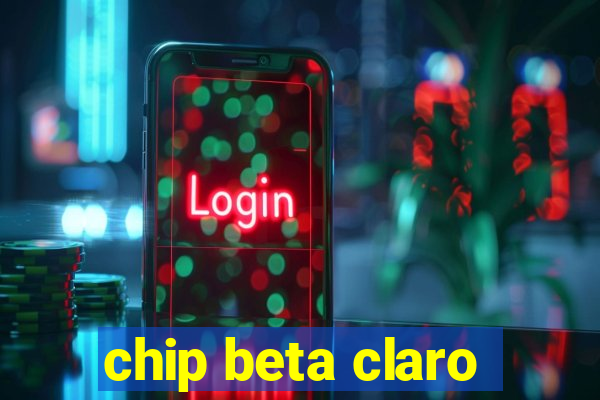 chip beta claro