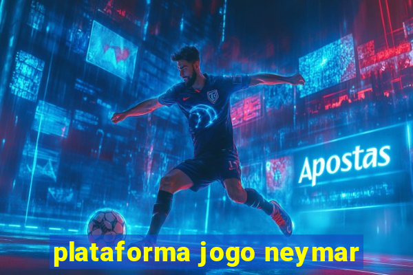 plataforma jogo neymar