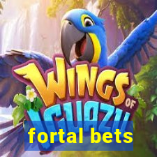 fortal bets