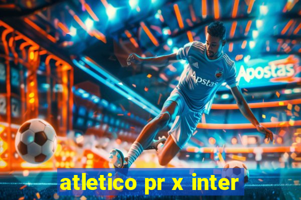 atletico pr x inter