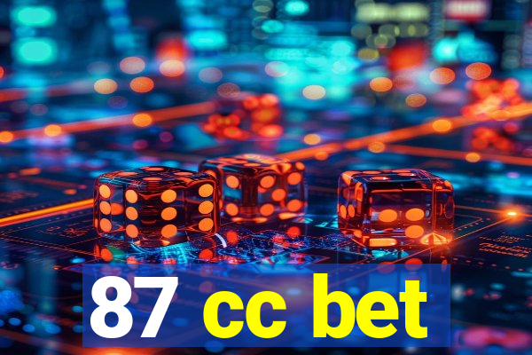 87 cc bet