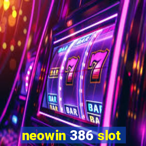 neowin 386 slot