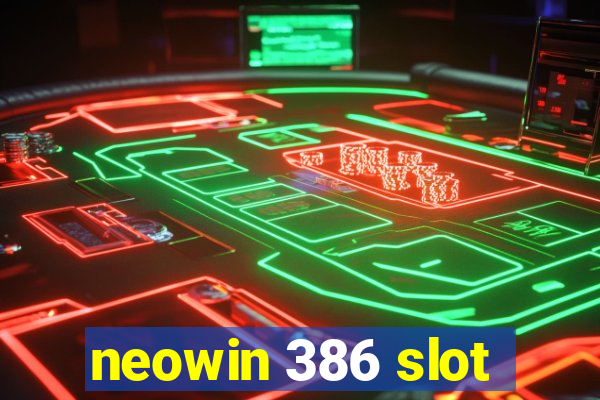 neowin 386 slot