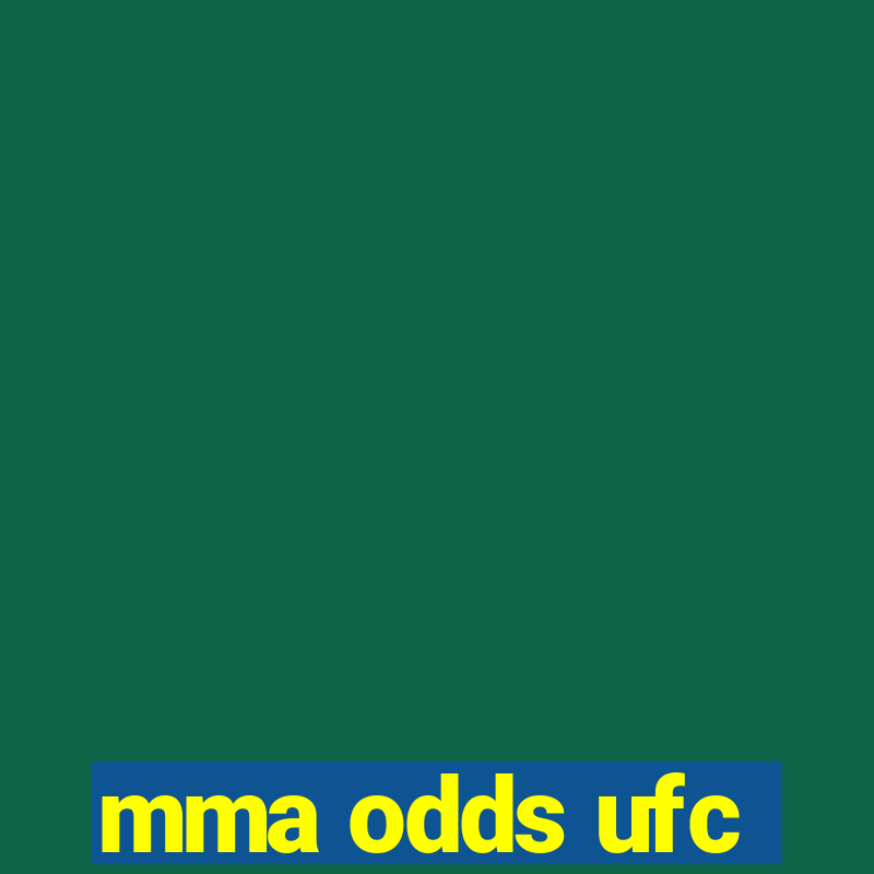 mma odds ufc