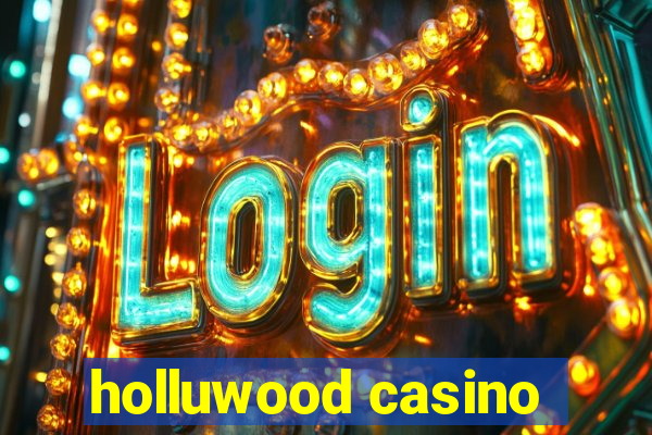 holluwood casino