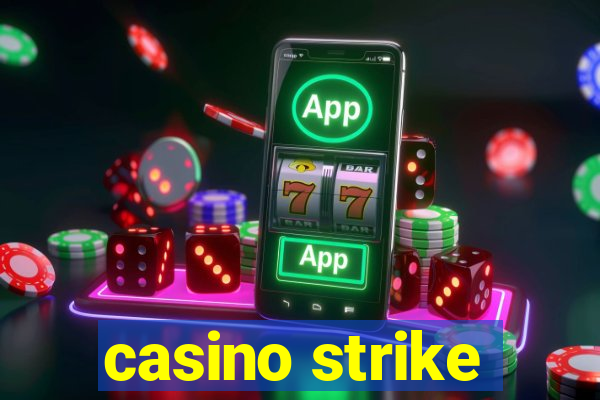 casino strike