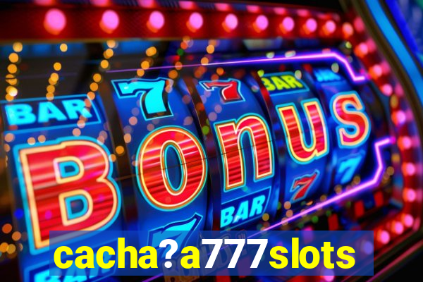 cacha?a777slots