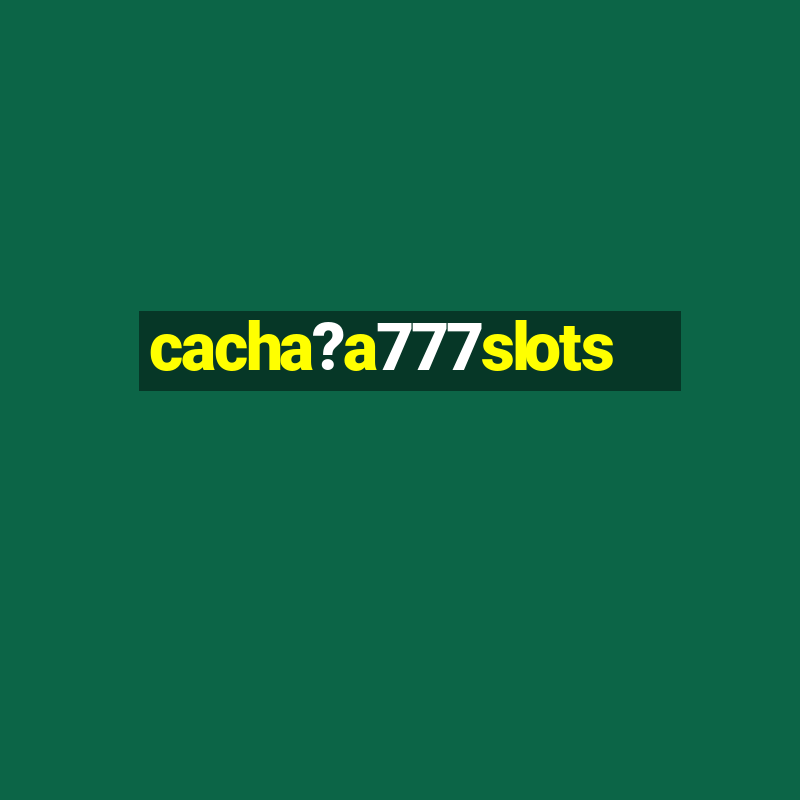 cacha?a777slots