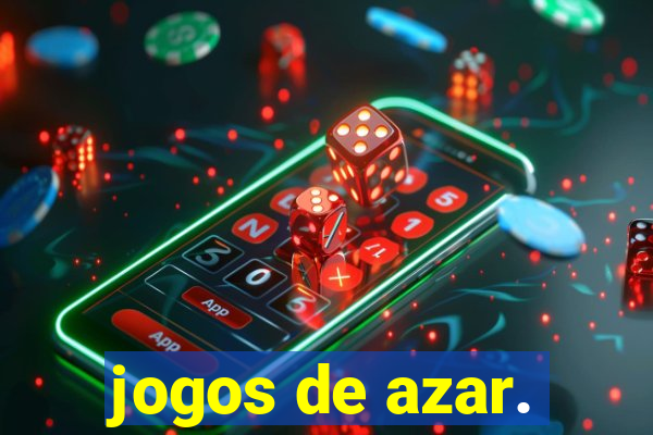 jogos de azar.