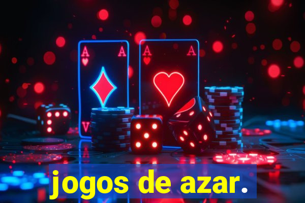 jogos de azar.