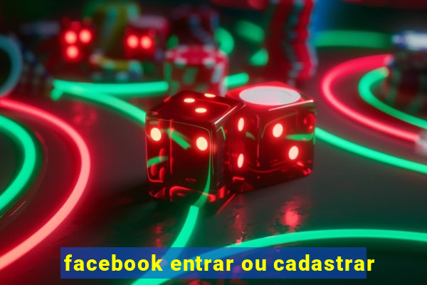 facebook entrar ou cadastrar