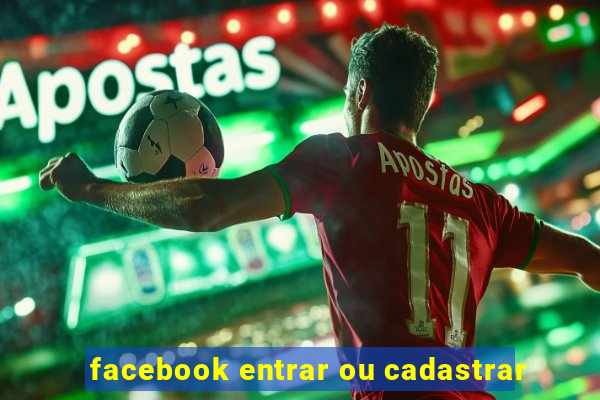 facebook entrar ou cadastrar