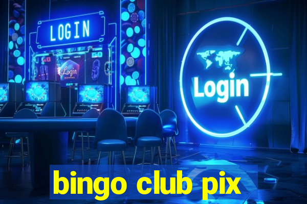 bingo club pix