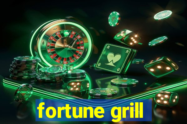 fortune grill