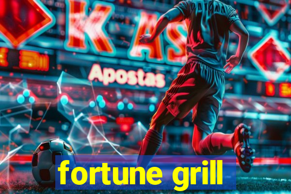 fortune grill