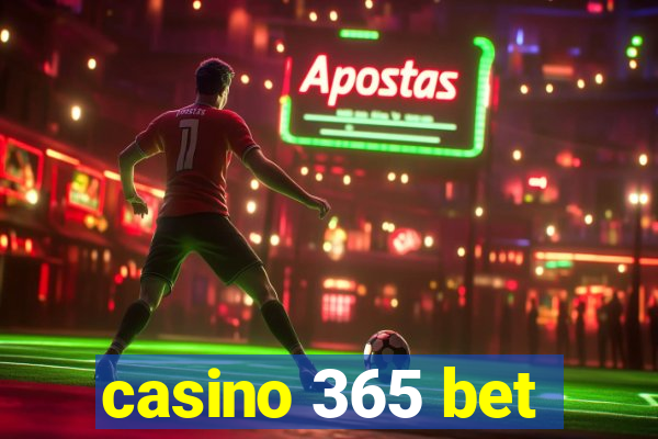 casino 365 bet