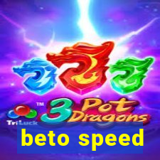 beto speed