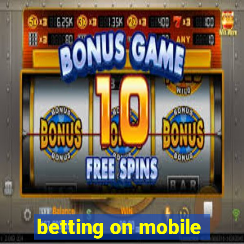 betting on mobile