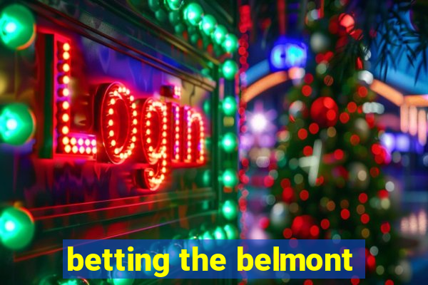 betting the belmont