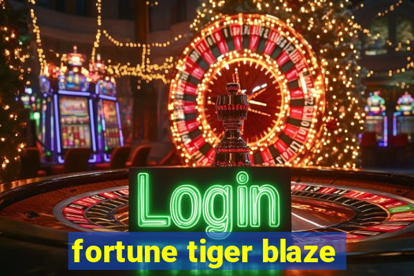 fortune tiger blaze