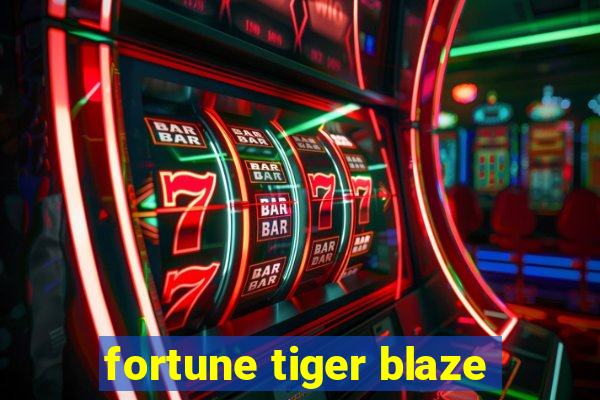 fortune tiger blaze