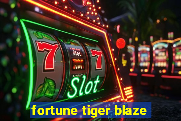 fortune tiger blaze