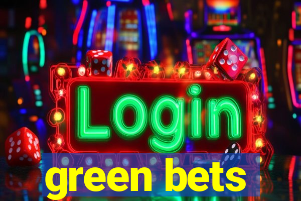 green bets