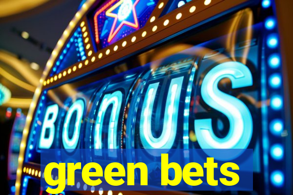 green bets