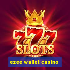 ezee wallet casino