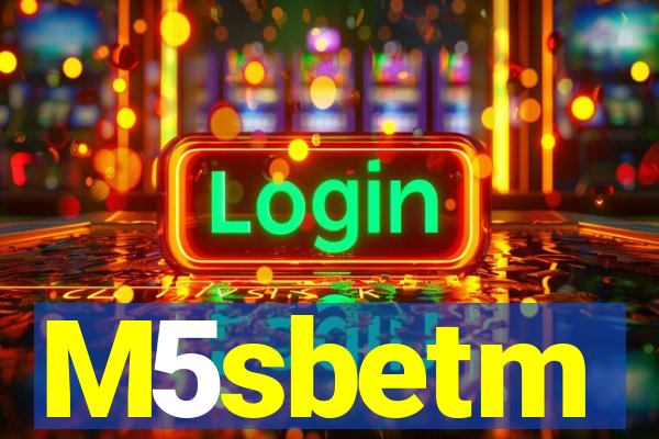 M5sbetm