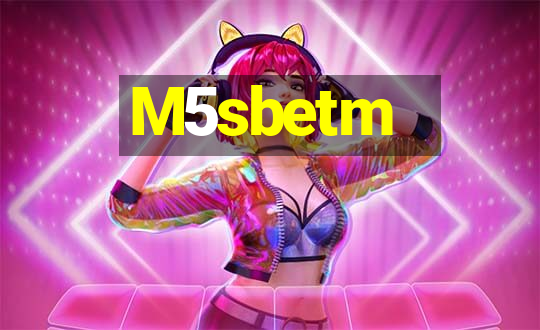 M5sbetm