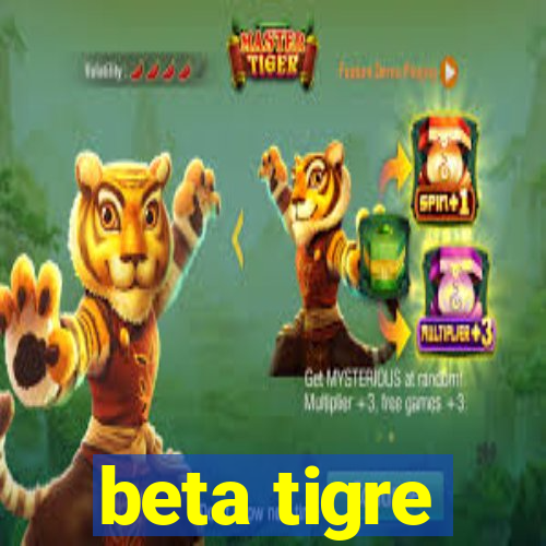 beta tigre