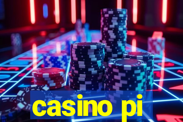 casino pi