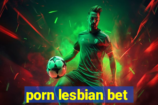 porn lesbian bet