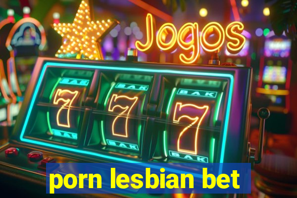 porn lesbian bet