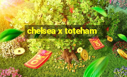 chelsea x toteham