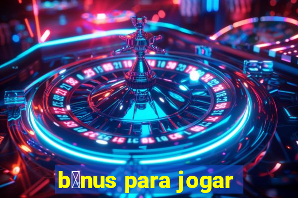 b么nus para jogar