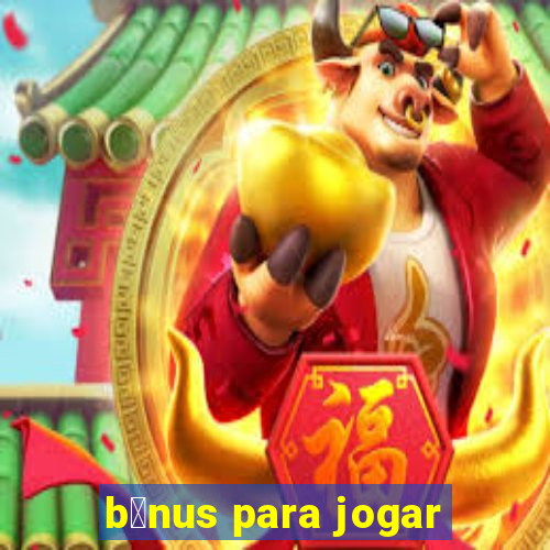 b么nus para jogar