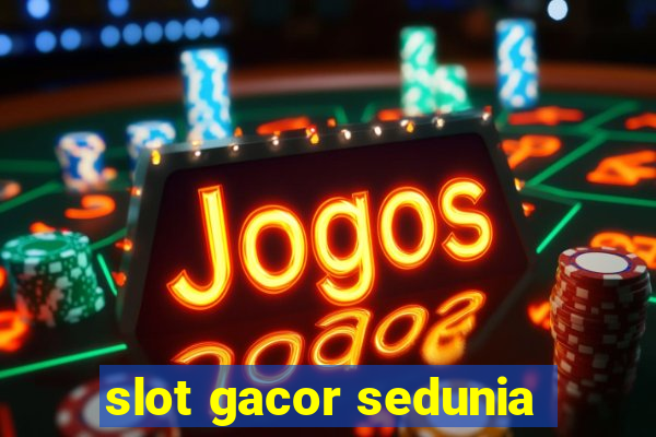 slot gacor sedunia