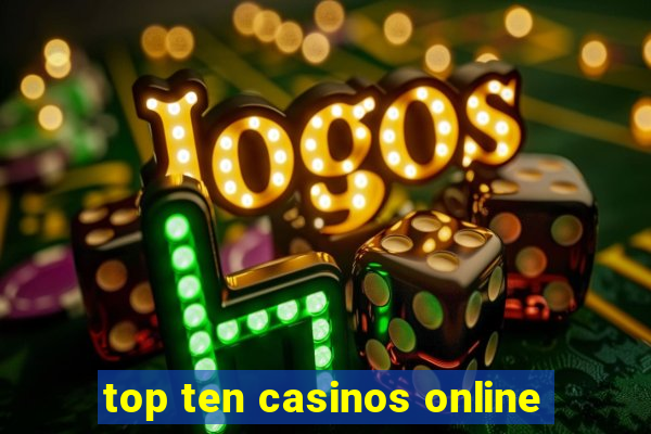 top ten casinos online