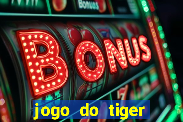 jogo do tiger teste gr谩tis