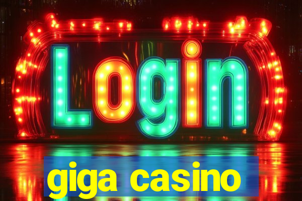 giga casino