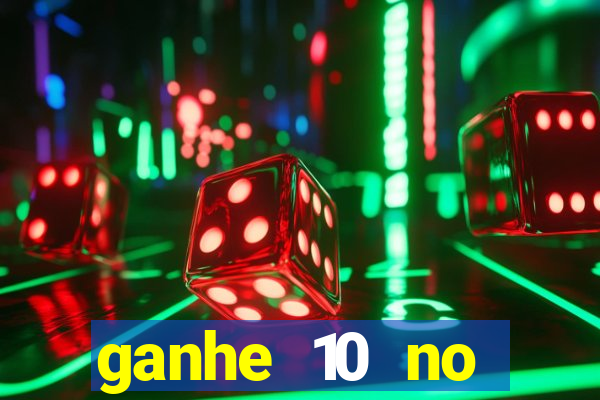 ganhe 10 no cadastro bet