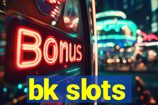 bk slots