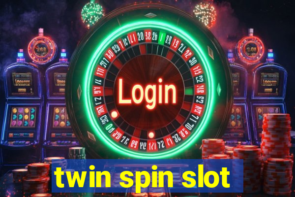 twin spin slot