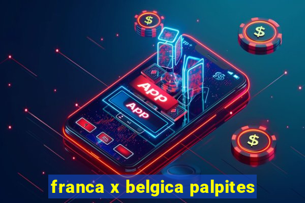 franca x belgica palpites